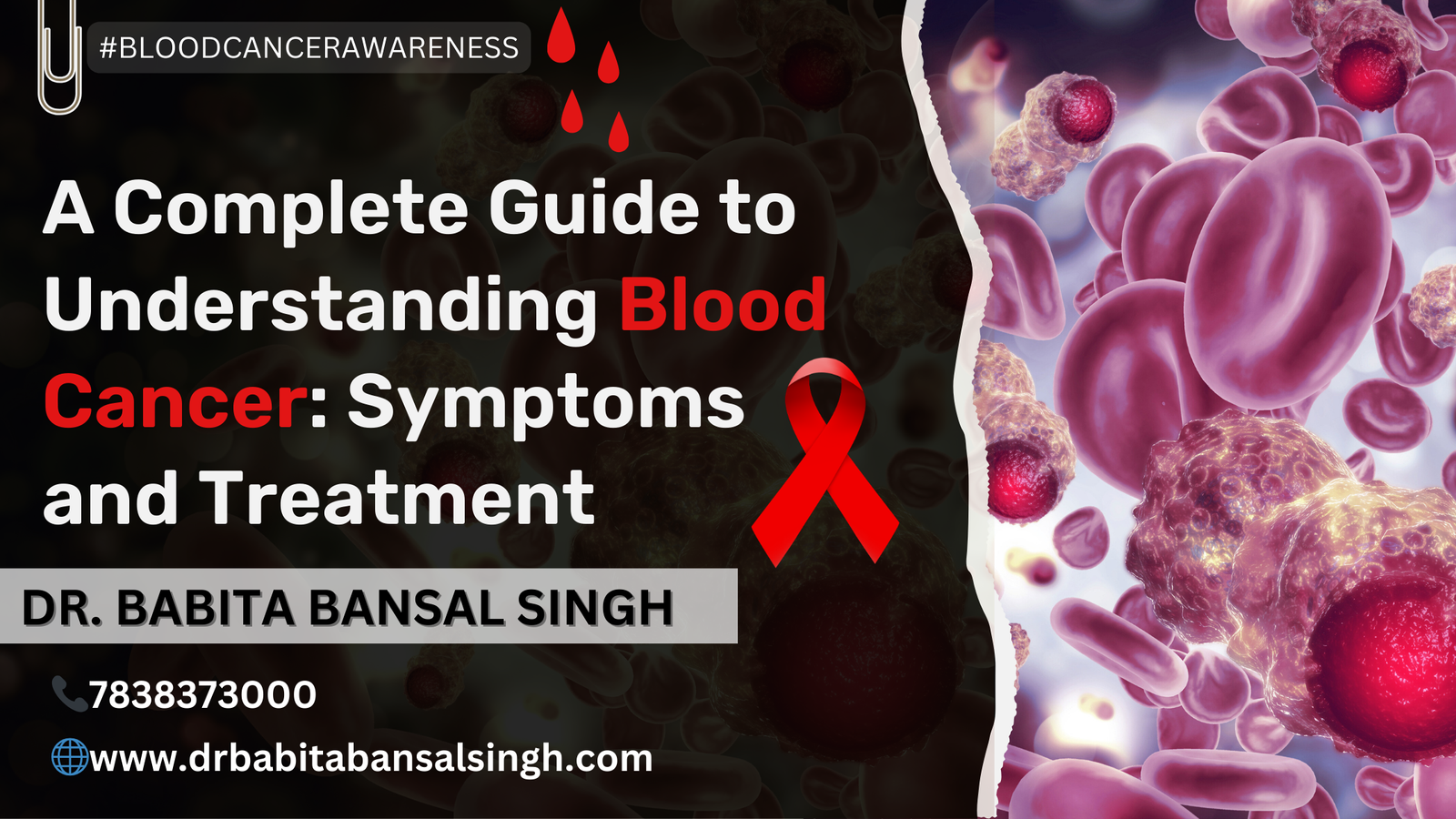 A Complete Guide to Understanding Blood Cancer: Symptoms and Treatment